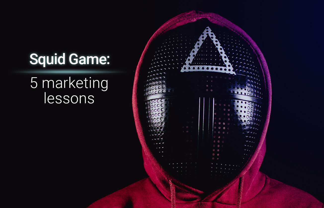 The Squid Game phenomenon: 5 marketing lessons we learned from popular TV series